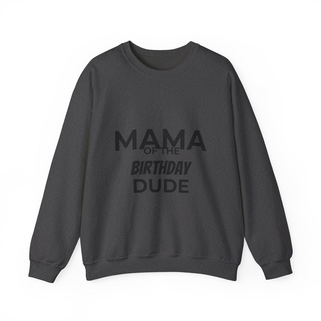Mama of the Birthday Dude Sweatshirt