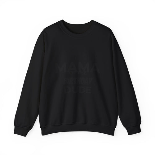 Mama of the Birthday Dude Sweatshirt