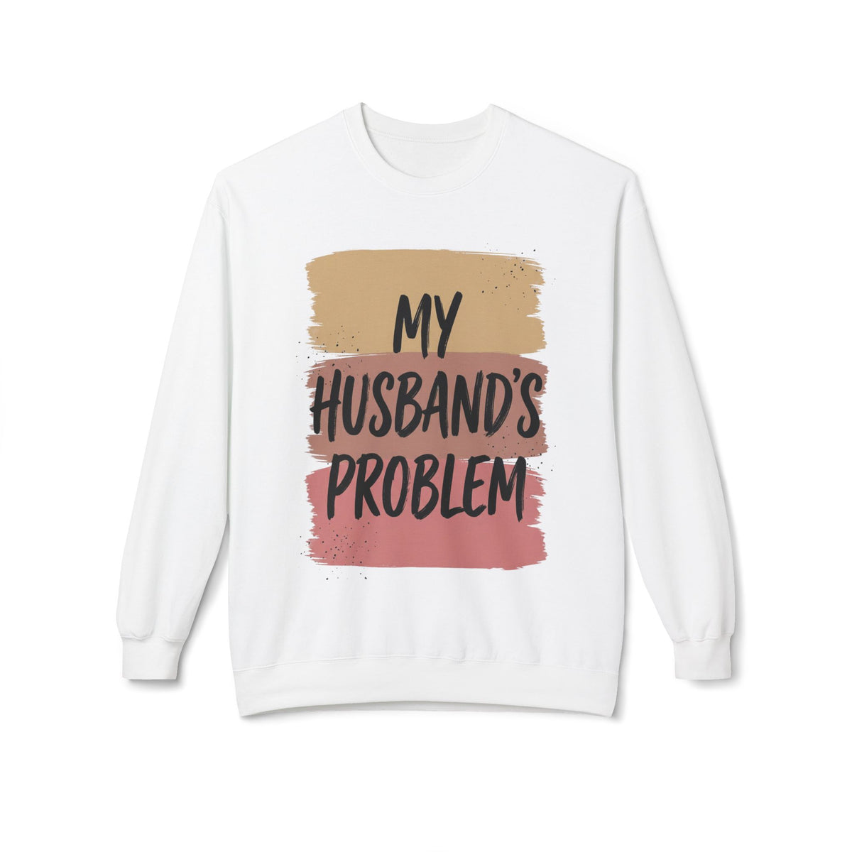 Crewneck Sweatshirt "My Husband's Problem" – Funny Women's Casual Pullover