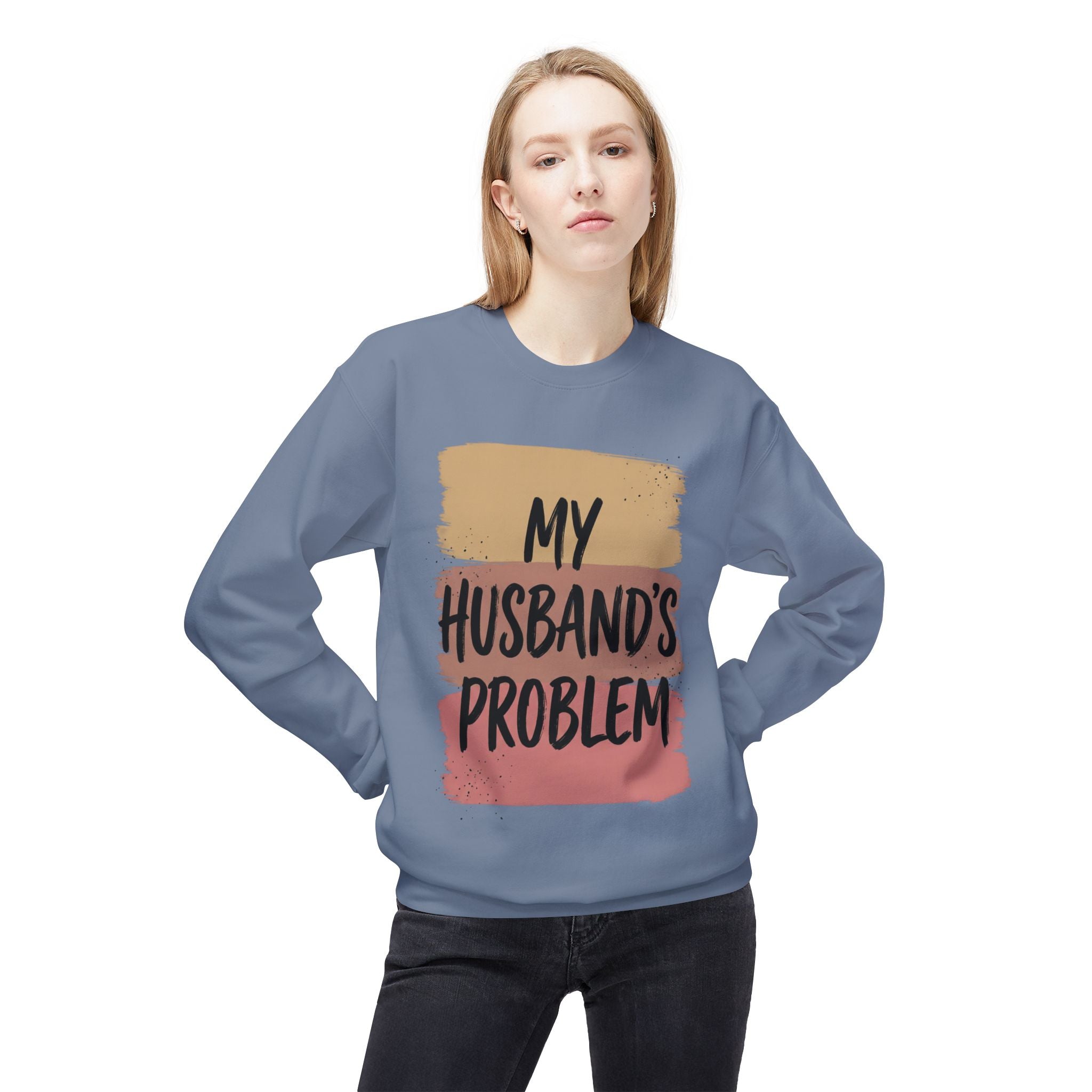 Crewneck Sweatshirt "My Husband's Problem" – Funny Women's Casual Pullover