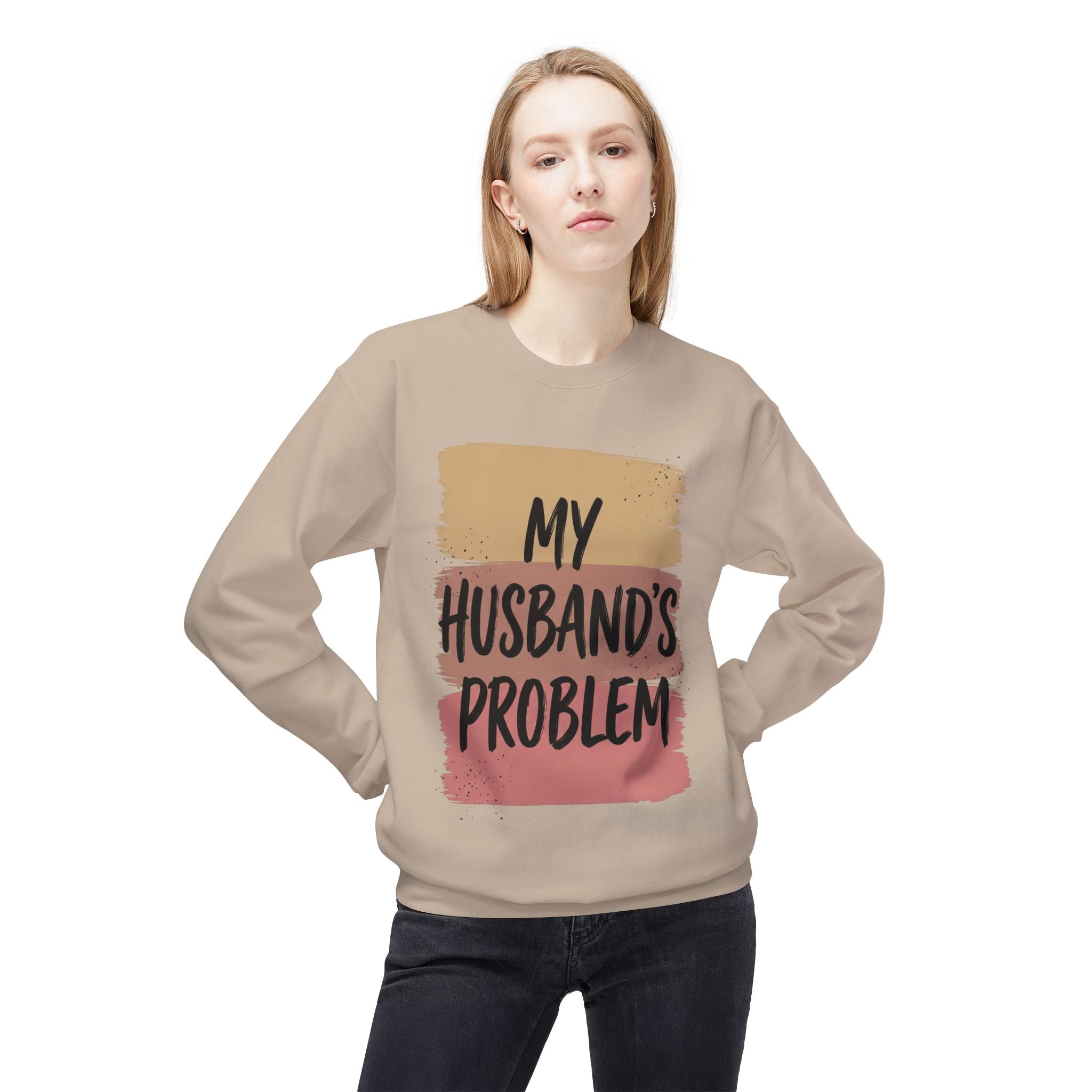 Crewneck Sweatshirt "My Husband's Problem" – Funny Women's Casual Pullover