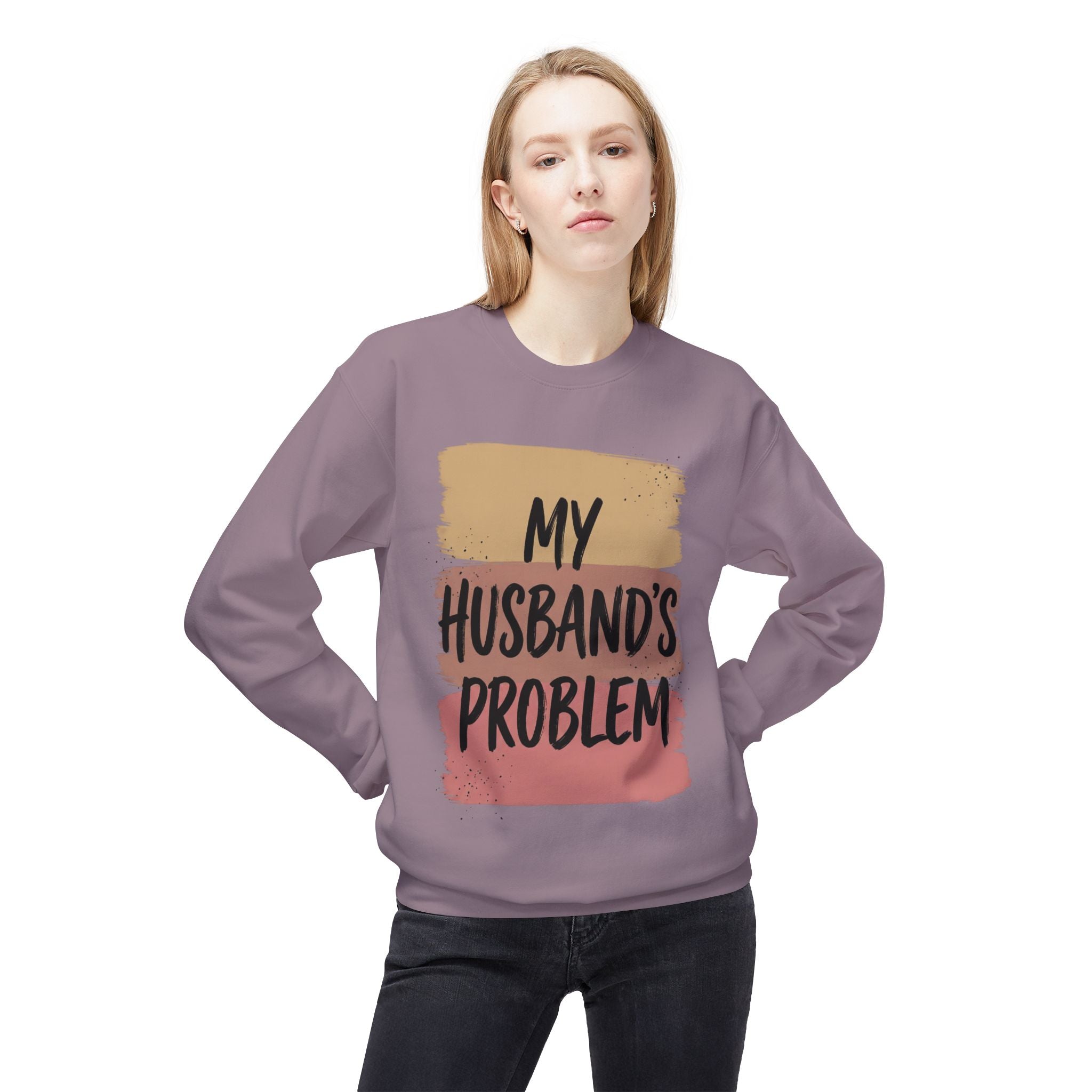Crewneck Sweatshirt "My Husband's Problem" – Funny Women's Casual Pullover